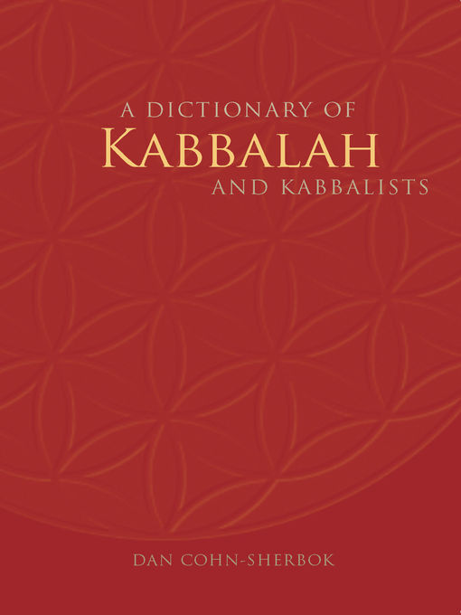 Title details for A Dictionary of Kabbalah and Kabbalists by Dan Cohn-Sherbok - Available